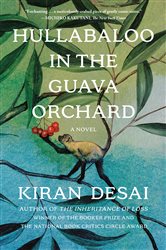 Book cover: Hullabaloo in the Guava Orchard, by Kiran Desai (preview)