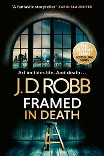 Book cover: Framed In Death: An Eve Dallas thriller (In Death 61) (Book 61 of In Death) by J. D. Robb (preview)
