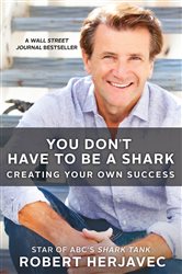 You Don&#x27;t Have to Be a Shark: Creating Your Own Success