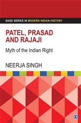 Patel, Prasad and Rajaji: Myth of the Indian Right
