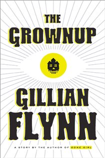 Book cover: The Grownup, by Gillian Flynn (preview)