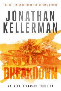 Book cover: Breakdown (Alex Delaware series, Book 31) (Book 31 of Alex Delaware) by Jonathan Kellerman (preview)