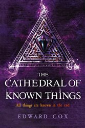 Book cover: The Cathedral of Known Things, by Edward Cox (preview)