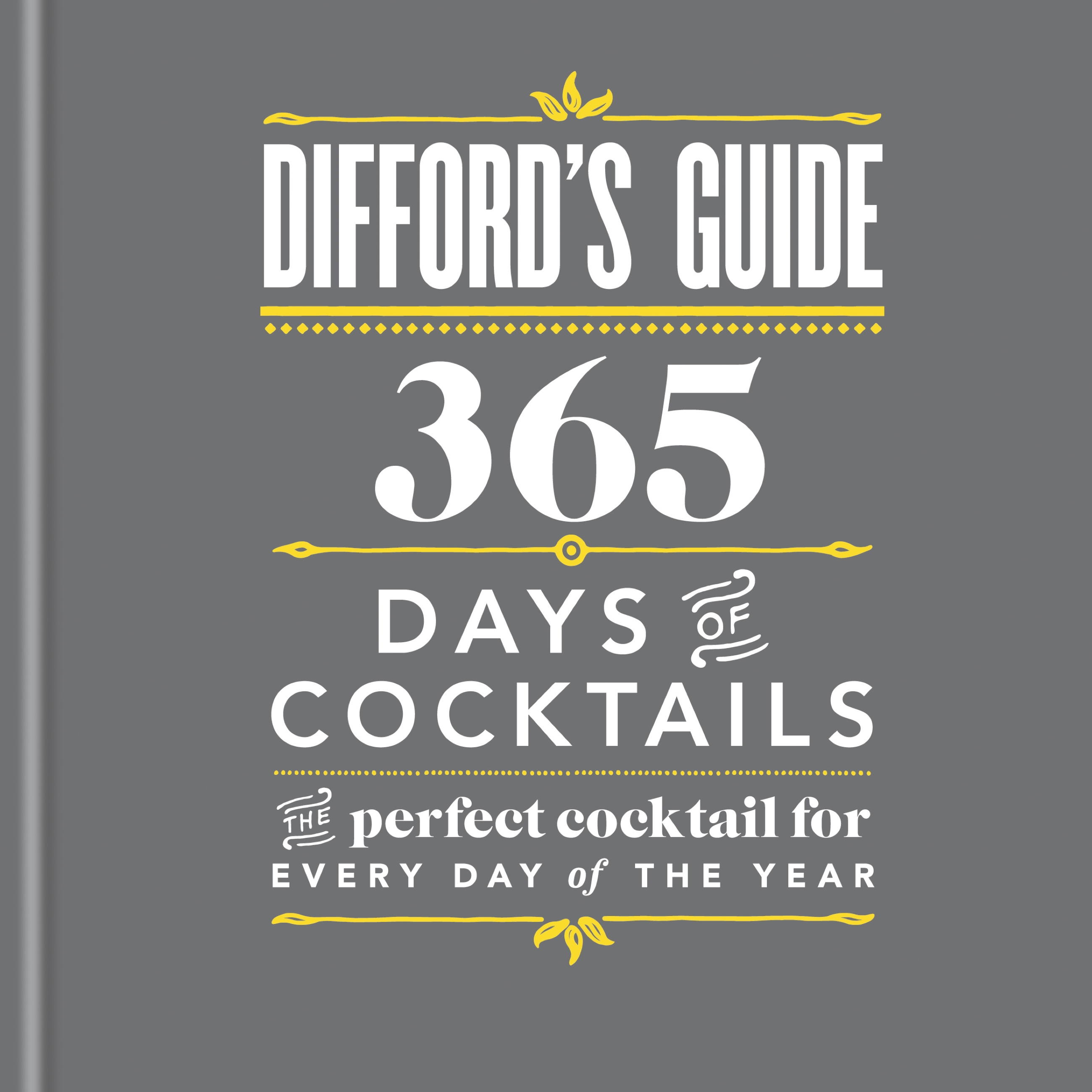 Difford's Guide: 365 Days Of Cocktails By Simon Difford (ebook)