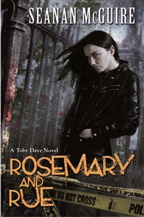 Book cover: Rosemary and Rue (Toby Daye Book 1) (Book 1 of Toby Daye) by Seanan McGuire (preview)