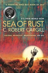 Book cover: Sea of Rust, by C. Robert Cargill (preview)