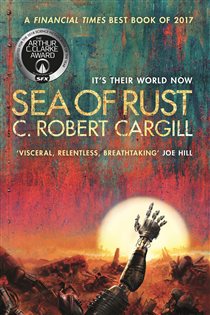 Book cover: Sea of Rust, by C. Robert Cargill (preview)