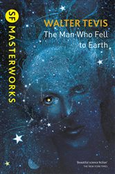 Book cover: The Man Who Fell to Earth (Book 133 of S.F. MASTERWORKS) by Walter Tevis (preview)