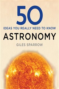 Book cover: 50 Astronomy Ideas You Really Need to Know, by Giles Sparrow (preview)