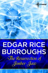 Book cover: The Resurrection of Jimber-Jaw, by Edgar Rice Burroughs (preview)