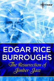 Book cover: The Resurrection of Jimber-Jaw, by Edgar Rice Burroughs (preview)