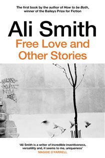 Book cover: Free Love And Other Stories, by Ali Smith (preview)