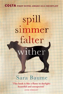 Book cover: Spill Simmer Falter Wither, by Sara Baume (preview)