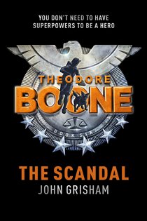 Book cover: Theodore Boone: The Scandal, by John Grisham (preview)