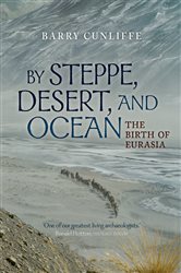 Book cover: By Steppe, Desert, and Ocean, by Barry Cunliffe (preview)