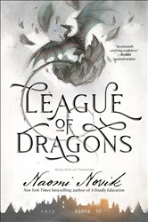 Book cover: League of Dragons (Book 9 of Temeraire) by Naomi Novik (preview)