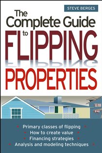 Book cover: The Complete Guide to Flipping Properties, by Steve Berges (preview)