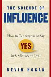 Book cover: The Science of Influence, by Kevin Hogan (preview)