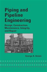 Book cover: Piping and Pipeline Engineering, by George A. Antaki (preview)
