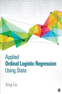Book cover: Applied Ordinal Logistic Regression Using Stata, by Xing Liu (preview)