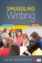 Smuggling Writing: Strategies That Get Students to Write Every Day, in Every Content Area, Grades 3-12