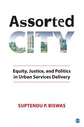 Assorted City: Equity, Justice, and Politics in Urban Services Delivery