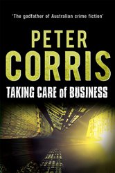 Book cover: Taking Care of Business (Book 28 of Cliff Hardy) by Peter Corris (preview)