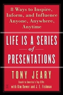 Book cover: Life Is a Series of Presentations, by Tony Jeary (preview)