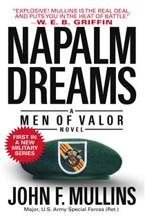 Book cover: Napalm Dreams (Book 1 of Men of Valor) by John F. Mullins (preview)