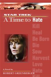 Book cover: A Time to Hate (Book 6 of Star Trek: The Next Generation) by Robert Greenberger (preview)