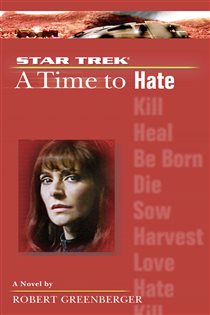 Book cover: A Time to Hate (Book 6 of Star Trek: The Next Generation) by Robert Greenberger (preview)
