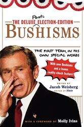 Book cover: The Deluxe Election Edition Bushisms, edited by Jacob Weisberg (preview)