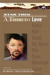 Book cover: A Star Trek: The Next Generation: Time #4: A Time to Love, by Robert Greenberger (preview)