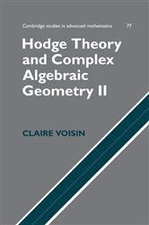 Book cover: Hodge Theory and Complex Algebraic Geometry II: Volume 2 (Book Series Number 77 of Cambridge Studies in Advanced Mathematics) by Claire Voisin (preview)