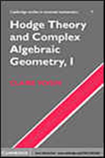 Book cover: Hodge Theory and Complex Algebraic Geometry I: Volume 1 (Book Series Number 76 of Cambridge Studies in Advanced Mathematics) by Claire Voisin (preview)
