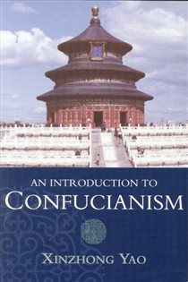 Book cover: An Introduction to Confucianism, by Xinzhong Yao (preview)