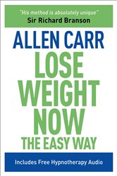 Book cover: Lose Weight Now The Easy Way (Book 16 of Allen Carr's Easyway) by Allen Carr (preview)