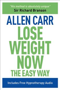 Book cover: Lose Weight Now The Easy Way (Book 16 of Allen Carr's Easyway) by Allen Carr (preview)
