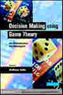 Book cover: Decision Making Using Game Theory, by Anthony Kelly (preview)