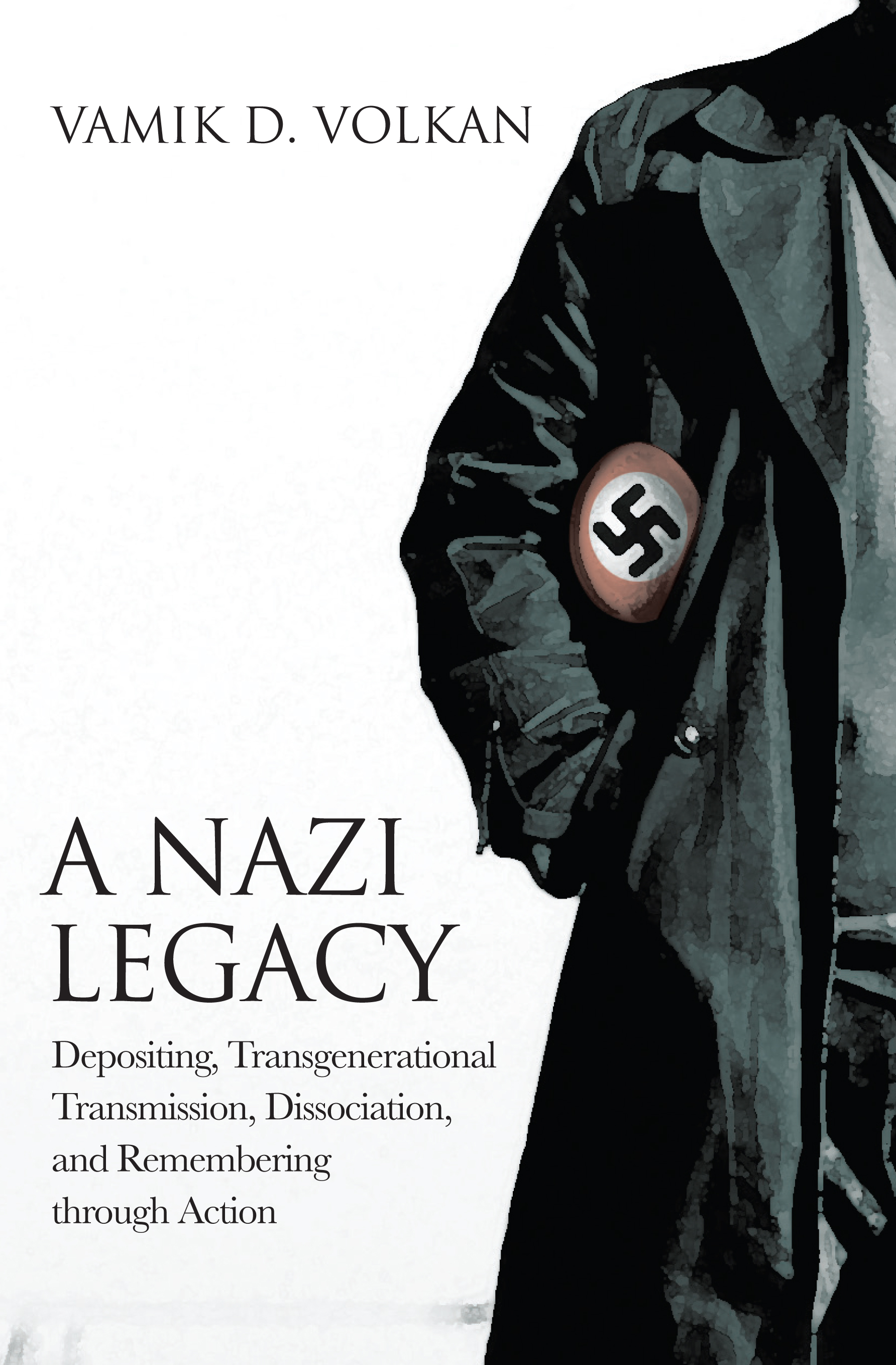 A Nazi Legacy By Vamik D. Volkan (ebook)