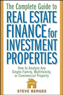 Book cover: The Complete Guide to Real Estate Finance for Investment Properties, by Steve Berges (preview)
