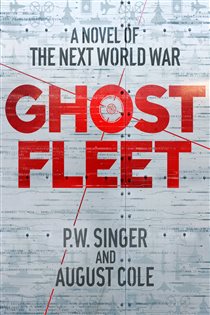 Book cover: Ghost Fleet, by P. W. Singer (preview)