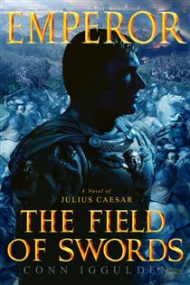 Book cover: Emperor: The Field of Swords (Book 3 of Emperor) by Conn Iggulden (preview)