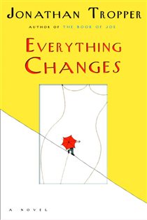 Book cover: Everything Changes, by Jonathan Tropper (preview)