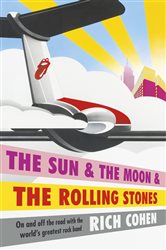 Book cover: The Sun & the Moon & the Rolling Stones, by Rich Cohen (preview)