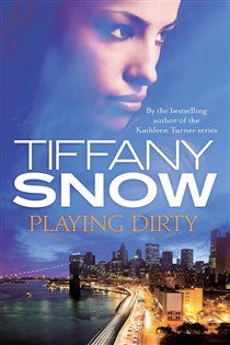 Book cover: Playing Dirty (Book 2 of Risky Business) by Tiffany Snow (preview)