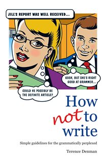 Book cover: How Not To Write, by Terence Denman (preview)