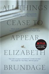Book cover: All Things Cease to Appear, by Elizabeth Brundage (preview)