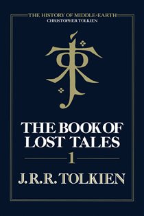 Book cover: The Book of Lost Tales 1 (Book 1 of The History of Middle-earth) by Christopher Tolkien (preview)