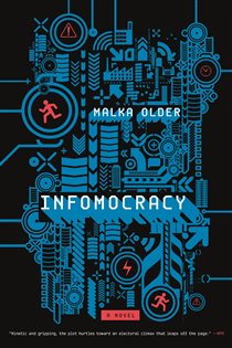Book cover: Infomocracy (Book 1 of The Centenal Cycle) by Malka Older (preview)